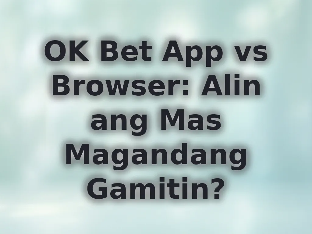 App vs Browser